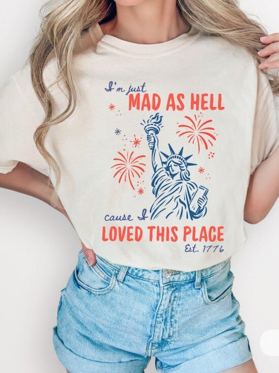 Tops - I'm Just Mad As Hell Patriotic Comfort Colors Tee, Liberal 4th Of July Shirt